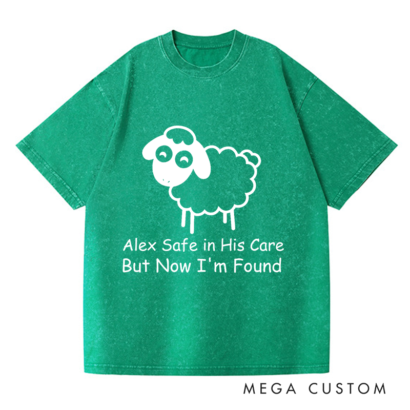 Personalized Washed T-Shirts Safe in His Care Now I'm Found Adorable Sheep T-Shirt