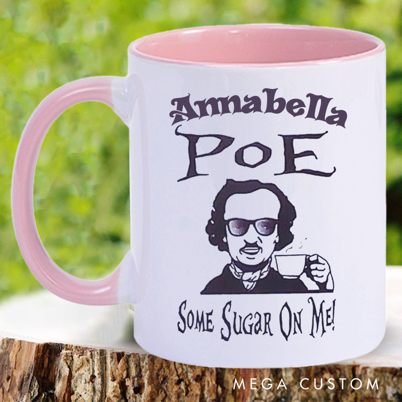 Personalized Poe Some Sugar on Me Mugs Funny Coffee Cup with Name Dark Academia Mug for Gothic Book Lover Gift for Bookish Gift