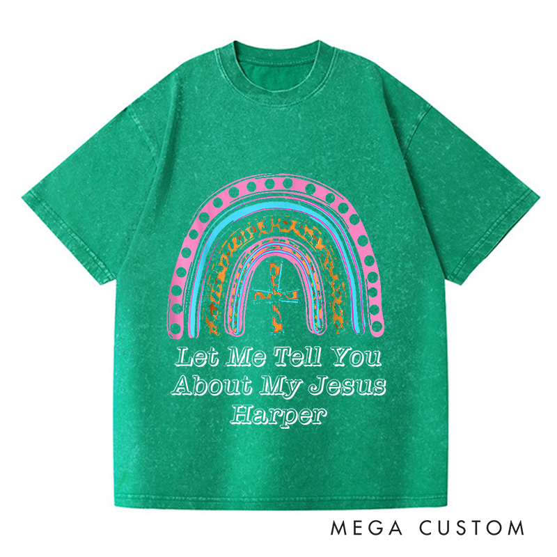 Personalized Washed T-Shirts Let Me Tell You About My Jesus Vibrant Rainbow Faith T-Shirt