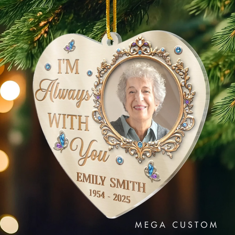 Personalized Memorial Photo Ornament I am Always with You Sympathy Keepsake Gift Custom Love Heart Shaped Acrylic Ornament Memorial Gift