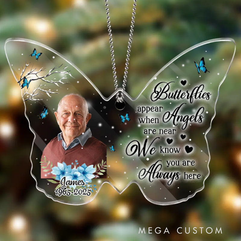 Personalized Butterfly Acrylic Ornament Memorial Gift Idea Butterflies Appear When Angels Are Near We Know You Are Always Here