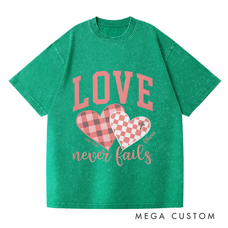 Personalized Washed T-Shirts Love Never Fails T-Shirt