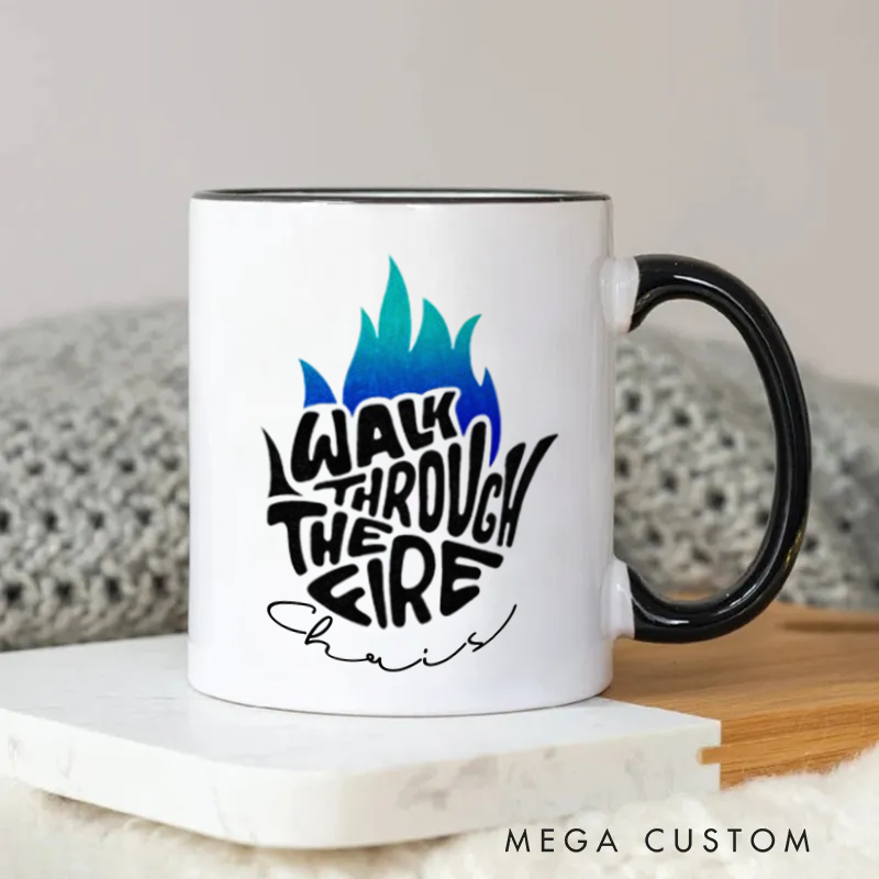 Personalized Inspirational Mug Walk Through the Fire Typography Design with Blue Flames Coffee Mug Gift for Motivation or Firefighters