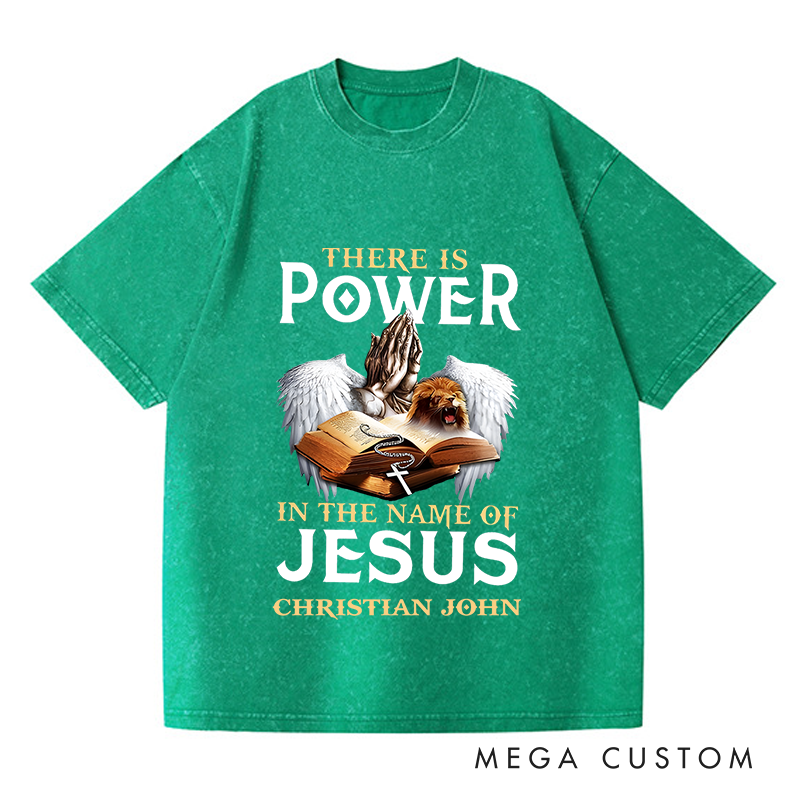 Personalized Washed T-Shirts There Is Power in the Name of Jesus T-Shirt