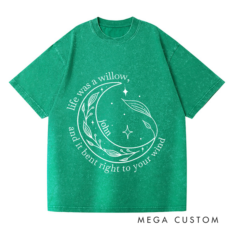 Personalized Washed T-Shirts Life Was a Willow T-Shirt and It Bent Right to Your Wind and Willow Shirt and Moon Shirt