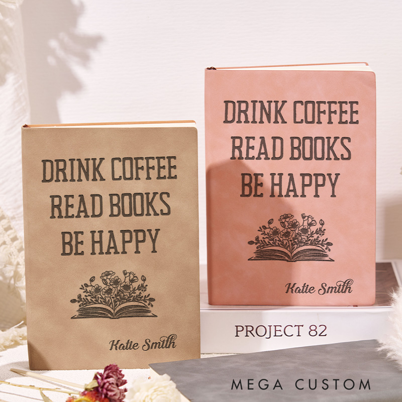 Personalized Drink Coffee Read Books be Happy Journals Engraved Leather A5 Notebook with Name for Librarian Gift Book Lover Gift Bookish Gift