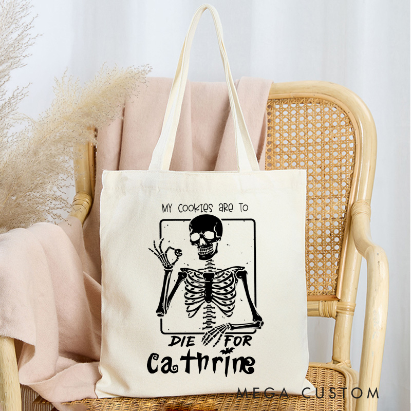 Personalized My Cookies are to Die for Tote Bag Custom Halloween Skeleton Bag with Name Baking Tote for Baking Lover Gift