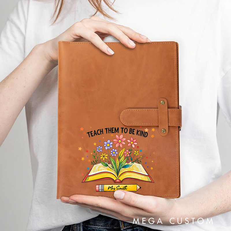 Personalized Teacher A5 Leather Notebook Cover with Pocket Teach Them to Be Kind Design Appreciation Gift for Teachers