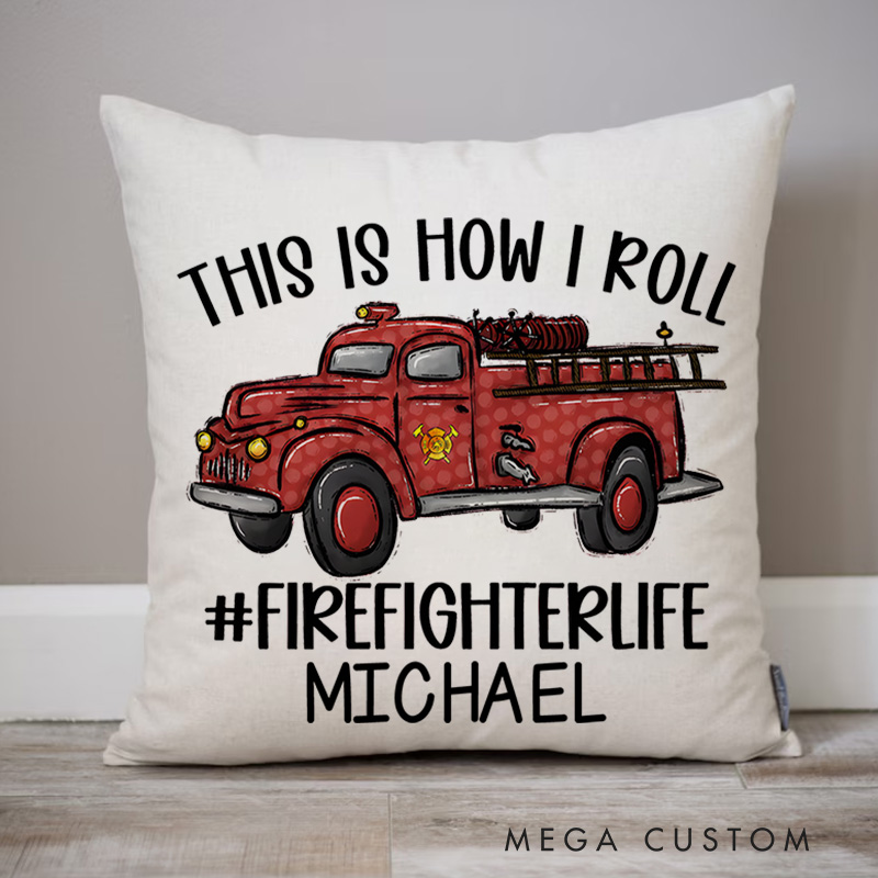 Personalized Firefighter Pillow This Is How I Roll Design Appreciation Gift for Firemen