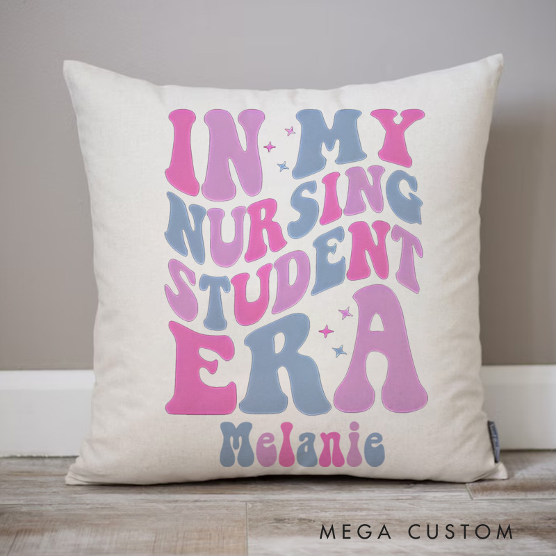 Personalized Throw Pillow for Nurse In My Nursing Student Era Design Nurse Appreciation Gifts