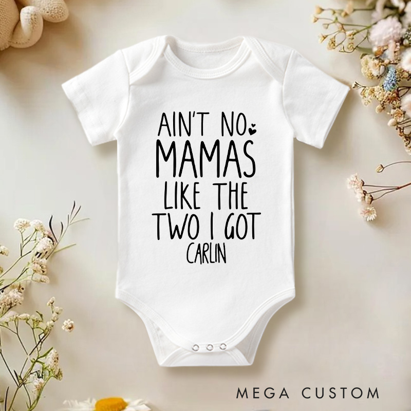 Personalized Ain't No Mamas like the Ones I Got Lesbian Mom Baby Onesie Lgbt Baby Two Moms Baby Gift