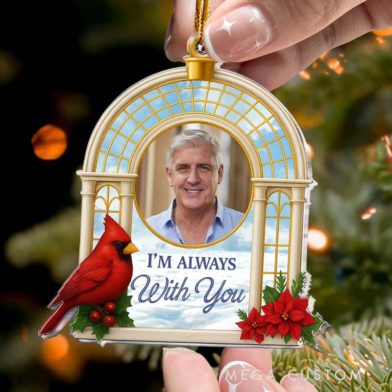 Personalized Acrylic Photo Ornament Christmas Ornament Sympathy Gift I'm Always With You Sympathy Gifts