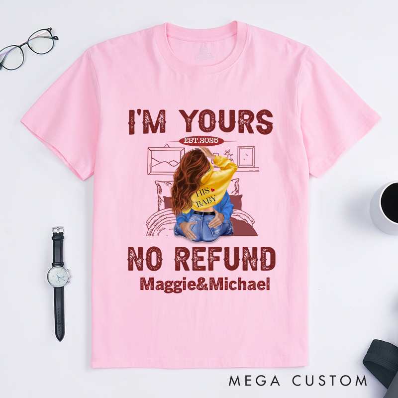 Personalized I am Yours No Refund Couple Classic T-Shirt With Name Valentine's Day Anniversary Gift For Couple