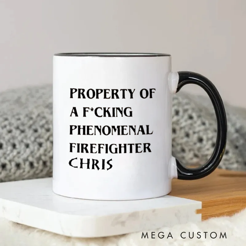 Personalized Firefighter Mug Property of a Fxxking Phenomenal Firefighter Bold Text Design Funny Coffee Mug Gift for Firefighters