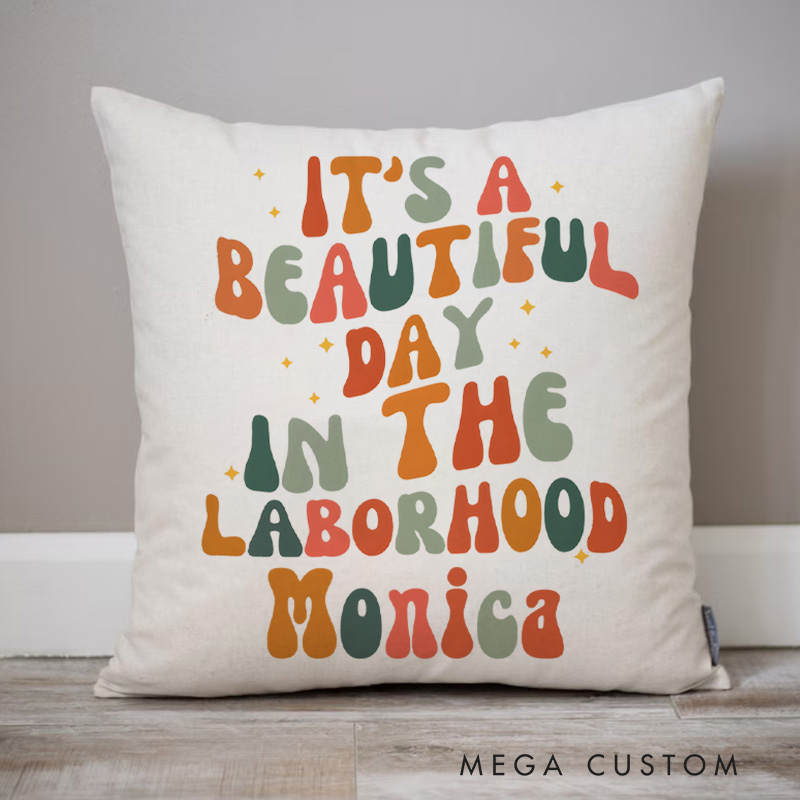 Personalized Throw Pillow for Nurse It's a Beautiful Day in the Laborhood Design Nurse Appreciation Gifts