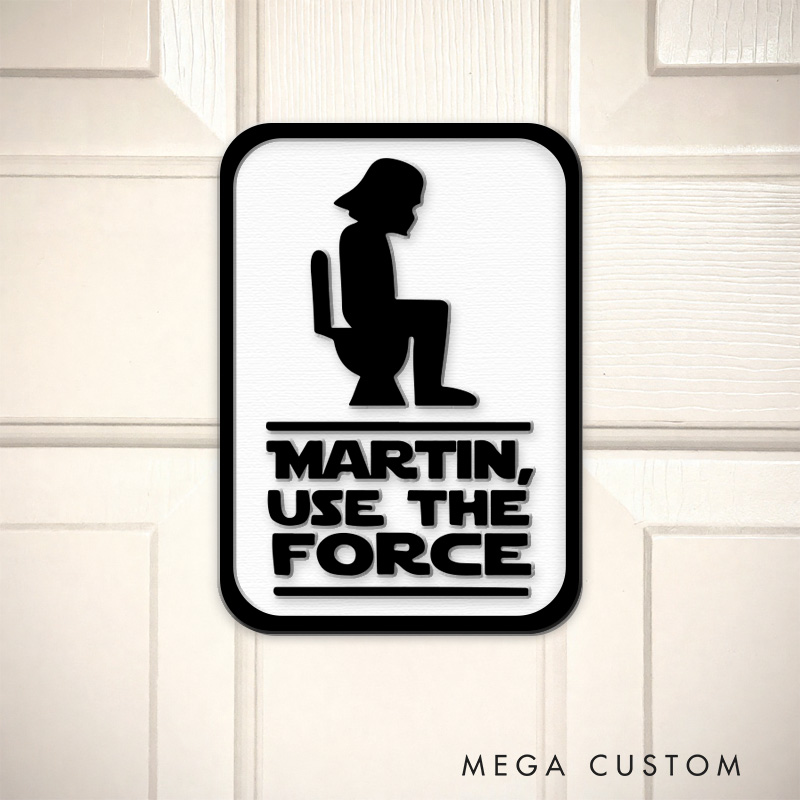 Personalized Use The Force 3D Printed Bathroom Sign Funny Geek Room Sign for Movie Lovers