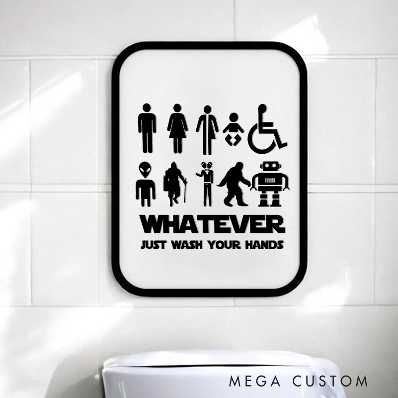 Personalized Whatever Just Wash Your Hands 3D Funny Bathroom Sign Printed Bathroom Sign Bathroom Decor for Geek Lovers