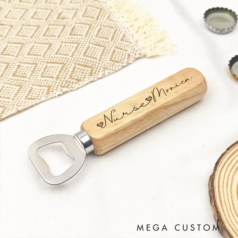 Personalized Wooden Handled Bottle Opener with Custom Nurse Script Design Gift for Nurse