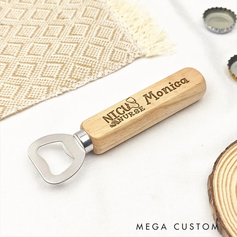 Personalized Wooden Handled Bottle Opener with Custom NICU Nurse Design Gift for Nurse