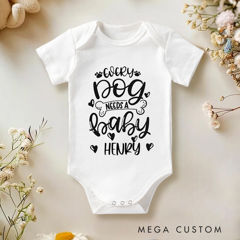 Personalized Every Dog Needs A Baby Baby Onesie Gift for Pet Lovers