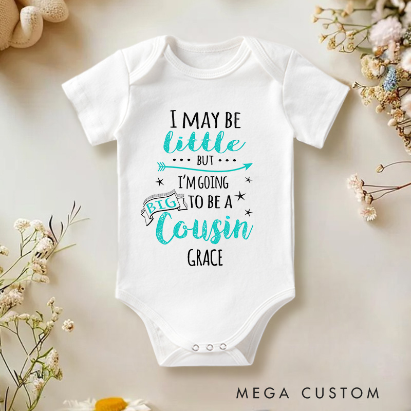 Personalized I May Be Little But I'm Going To Be A Big Cousin Baby Onesie Funny Baby Gift