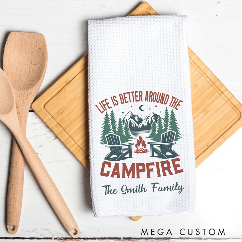 Personalized Life Is Better Around the Campfire Dish Towel Tea Camping Rv Travel Trailer Kitchen Towel Gift for Camper Lover