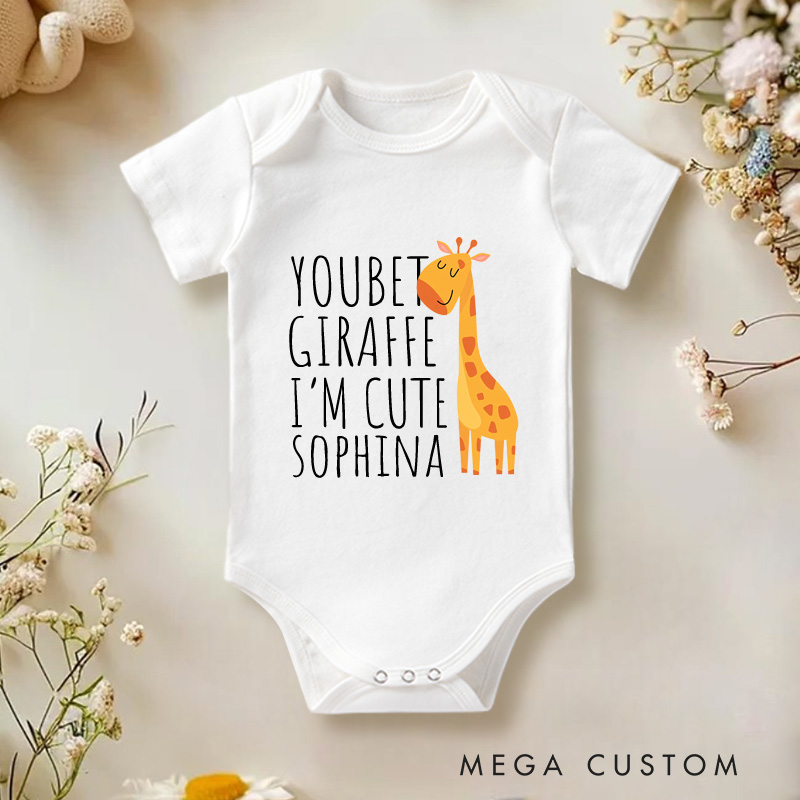 Personalized You Bet Giraffe I'm Cute Baby Onesie Funny Giraffe Gift