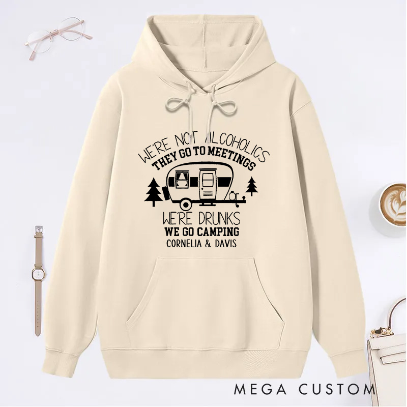 Personalized We're Not Alcoholics Hoodie Funny Camper Hoodie Gift for Campers Outdoors Nature Lover