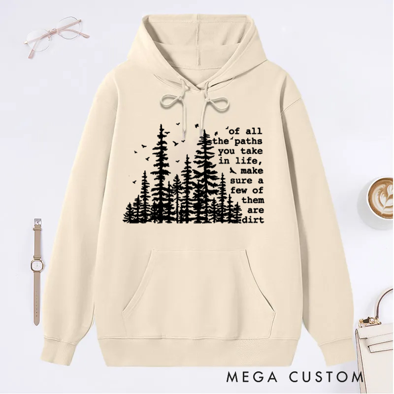 Personalized of All the Paths You Take Camping Lover Classic Hoodies Hiking Outdoors Hoodies Backpacking Gift