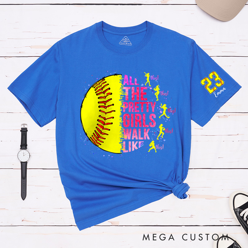 Personalized "All the Pretty Girls Walk Like This" Softball T-Shirt with Custom Details 