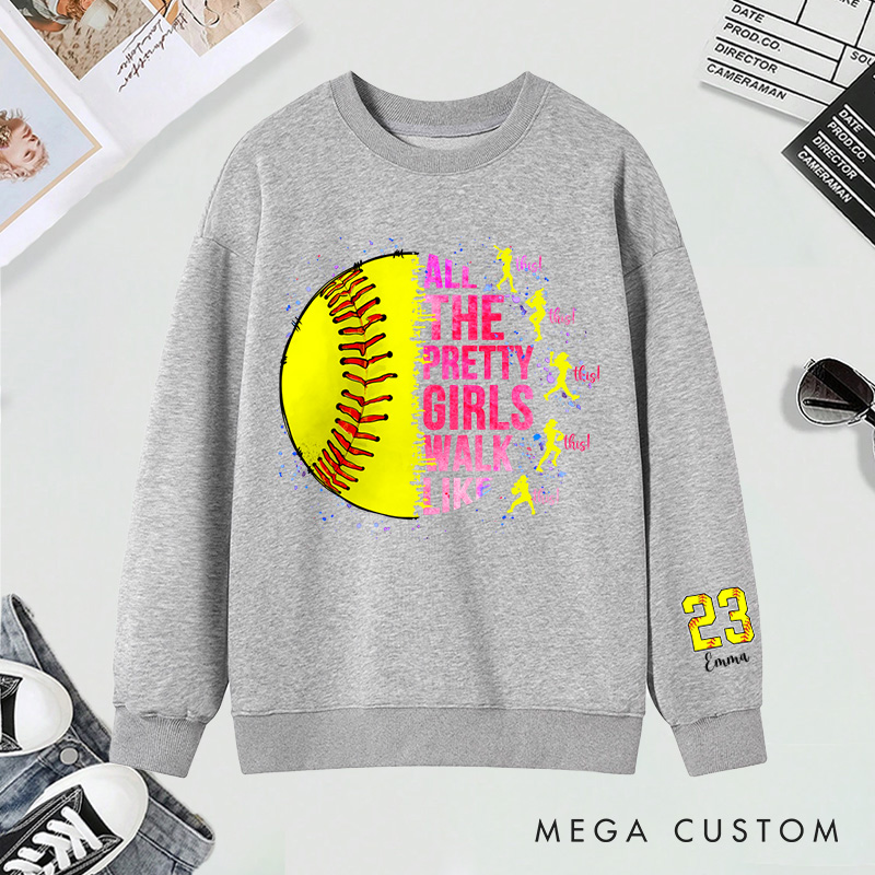 Personalized "All the Pretty Girls Walk Like This" Softball Sweatshirt with Custom Details 