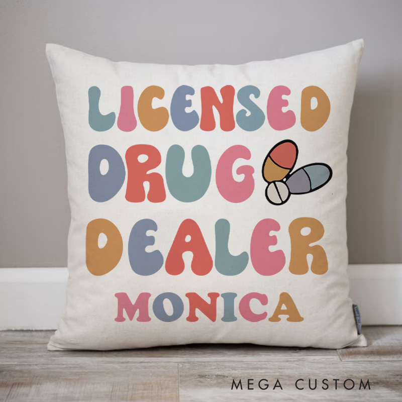 Personalized Throw Pillow for Nurse Licensed Drug Dealer Funny Coffee Mug Design Nurse Appreciation Gifts