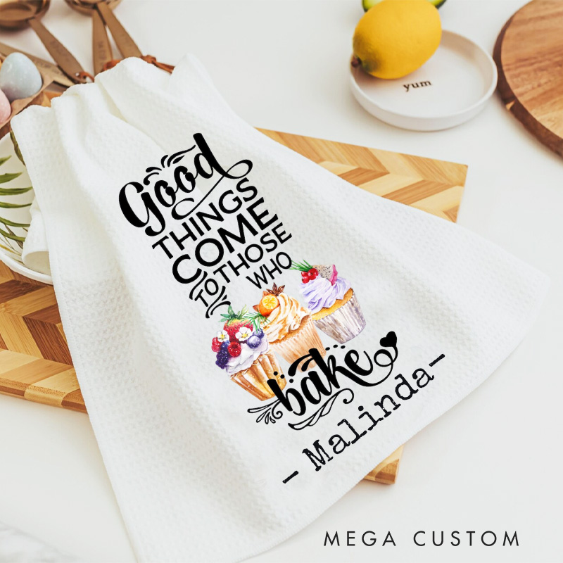 Personalized Good Things Come to Those Who Bake Kitchen Towel Cupcake Baking Decorative Tea Towel Baking Kitchen Dish Towel for Baking Lover Gift