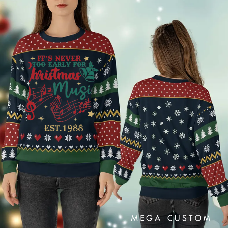 Personalized Ugly Sweater It's Never Too Early for Christmas Music Music Christmas Sweater Song Fan Family Sweater