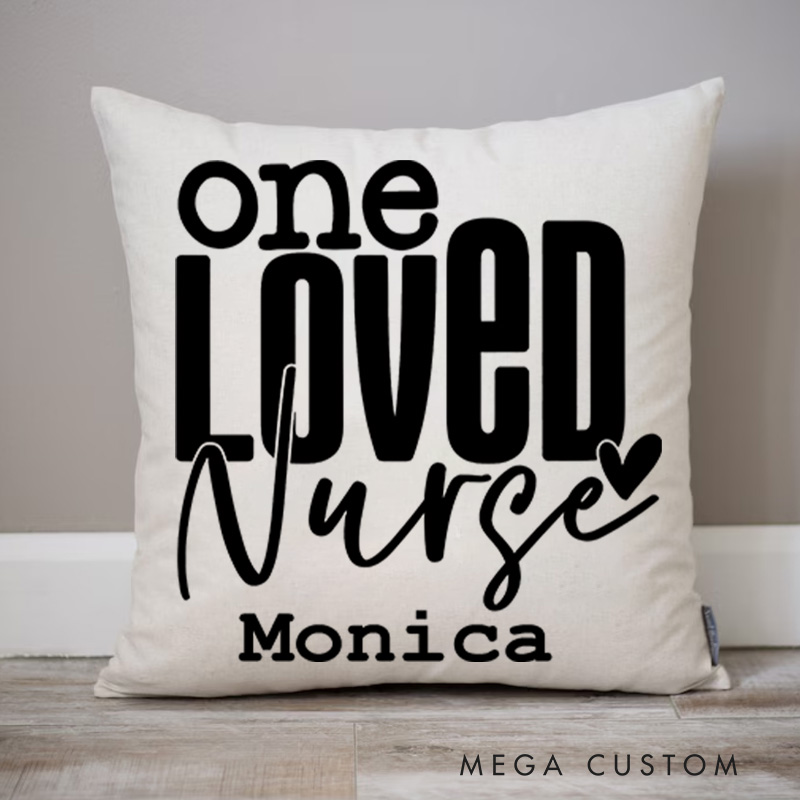 Personalized Throw Pillow for Nurse One Loved Nurse Design Nurse Appreciation Gifts