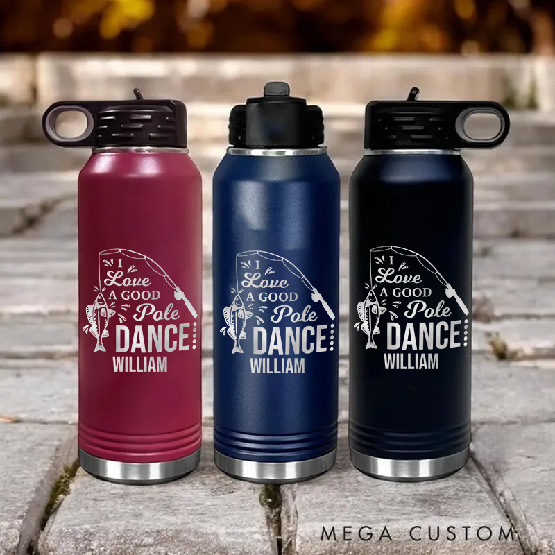 Personalized I Love a Good Pole Dance Tumbler Funny Tumblers for Fisherman Christmas Gifts for Angler Funny Fishing Travel Mug Funny Fishing Gift