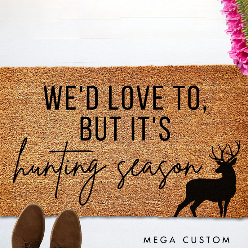 Personalized We'd Love to but Its Hunting Season Deer Hunting Doormat Hunting Decor Farmhouse Rustic Door Mat Funny Welcome Mat