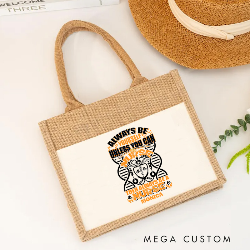 Personalised Nurse Burlap Tote Bag Always Be a Nurse Design Perfect Gift for Yourself or a Loved One