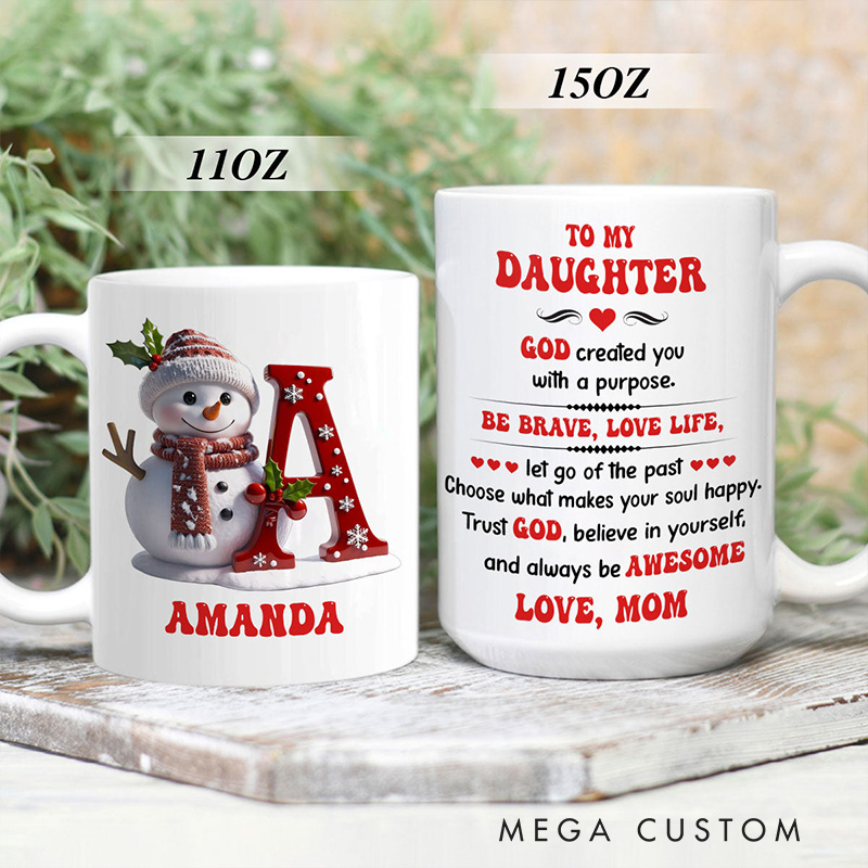 Personalized to My Daughter God Created You 11oz 15oz Ceramic Mug with Name Snowman Alphabet Coffee Mug Religious Christian Gift for Daughter From Mom