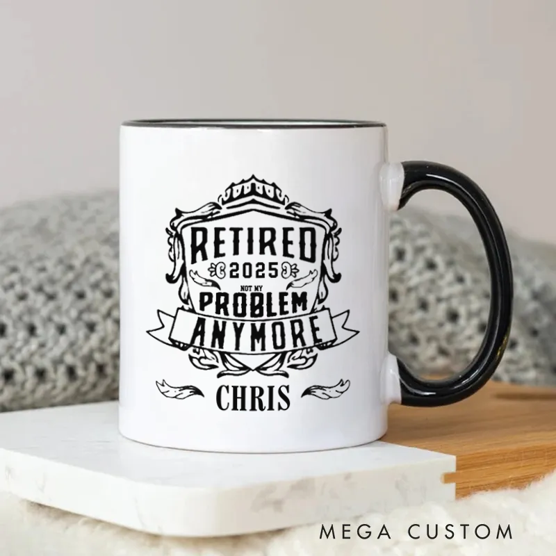 Personalized Mug Not My Problem Anymore Coffee Mug for Friends Coworkers