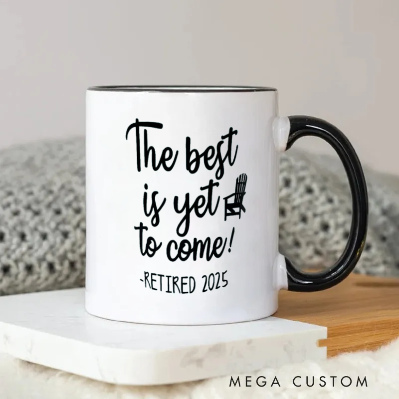 Personalized Retirement Mug the Best Is Yet to Come Inspirational Coffee Mug for Friends Coworkers
