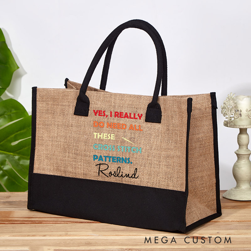 Personalized Yes I Really Do Need All These Cross Stitch Patterns Tote Bag Gift For Cross Stitcher Cross Stitch Lover Gift Crafter Bag Funny Sewer 