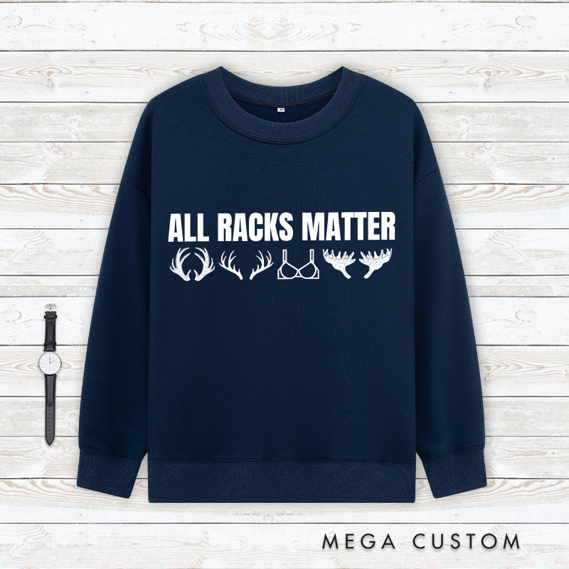 Personalized All Racks Matter Sweatshirt Deer Hunting Sweatshirt Hunting Gift for Him Husband