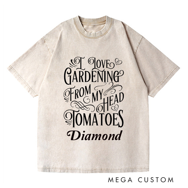 Personalized I Love Gardening From My Head Tomatoes Washed T-Shirts Plant Lover Shirt Gardening Shirt Gardening Gift for Gardener