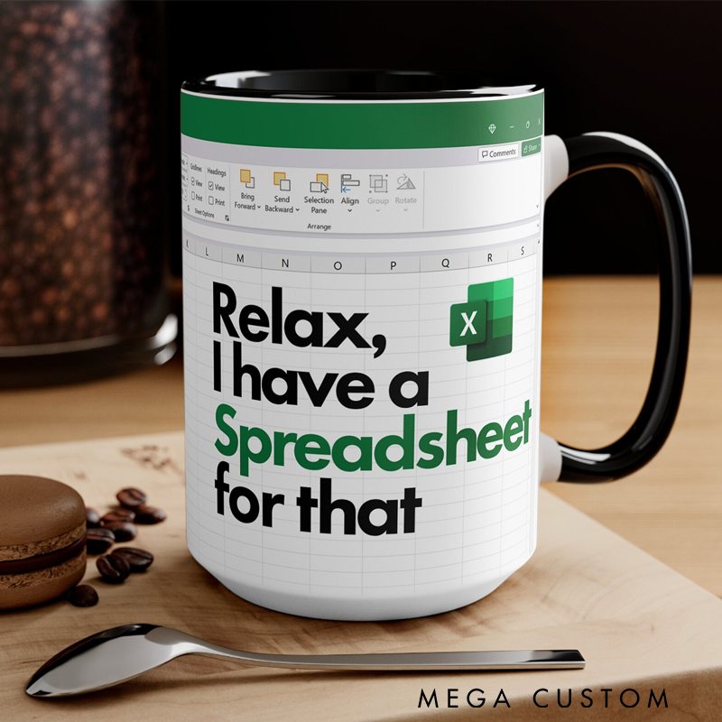 Personalized Relax I Have a Spreadsheet For That Mug custom Excel Coffee Cup Geek Nerd Gift