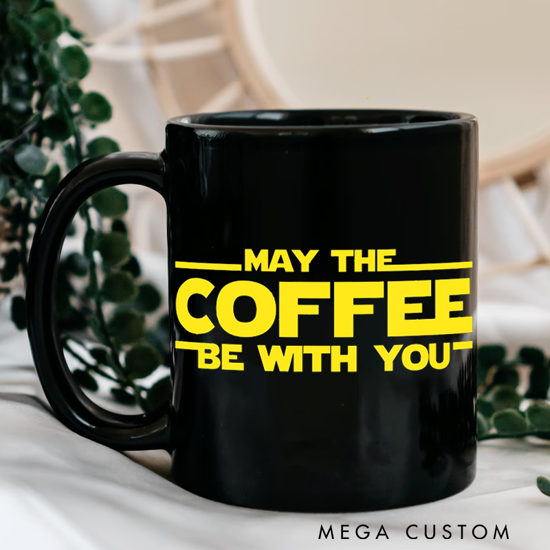 Personalized Custom Coffee Cup Sci-Fi Lover Be with You Mug Funny Gift for Geek Nerd