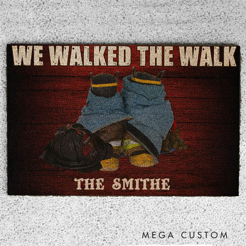 Personalized Firefighter Doormat with We Walked the Walk Gear Family Name Gift for Retired Firefighters