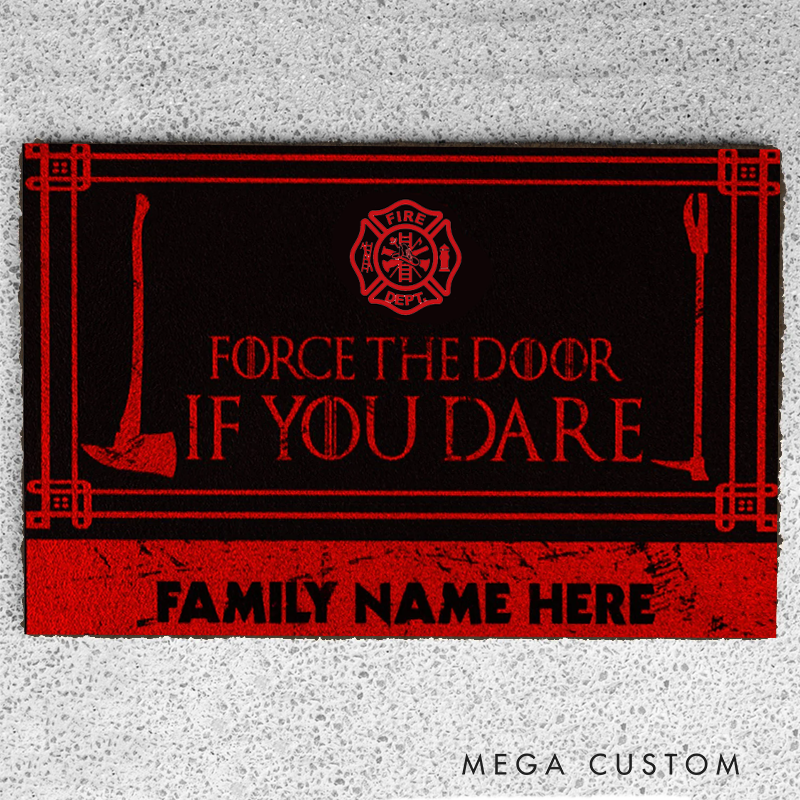 Personalized Firefighter Doormat with Force the Door If You Dare Design and Family Name Gift for Firefighter Families