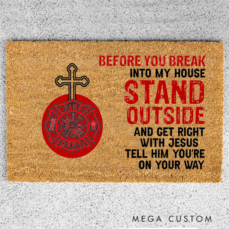 Personalized Firefighter Doormat Stand Outside Warning Message and Fire Department Emblem Gift for Firefighter Families