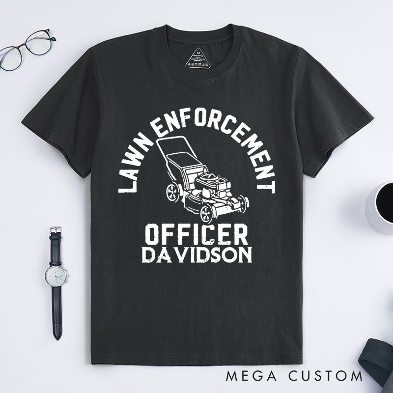 Personalized Lawn Enforcement Officer Classic T-Shirts Gardener Daddy Gift Funny Dad Shirt Gardener Shirt Garden Lover Dad Tee Dad Life Tee